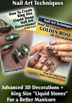 Fashion & Nail Design - Nail Art Techniques: Advanced 3D Decorations + King Size "Liquid Stones" For a Better Manicure