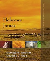 Zondervan Illustrated Bible Backgrounds Commentary - Hebrews, James