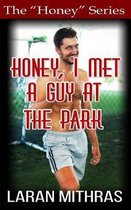 Honey, I Met a Guy at the Park