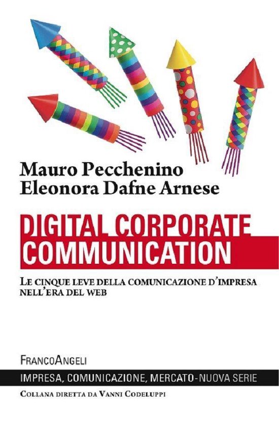 Digital corporate communication. Le cinque leve della comunicazione d'impresa nell'era del web