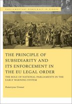 Parliamentary Democracy in Europe - The Principle of Subsidiarity and its Enforcement in the EU Legal Order