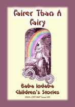 Baba Indaba Children's Stories 185 - FAIRER THAN A FAIRY - A Children’s Story