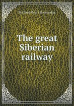 The great Siberian railway