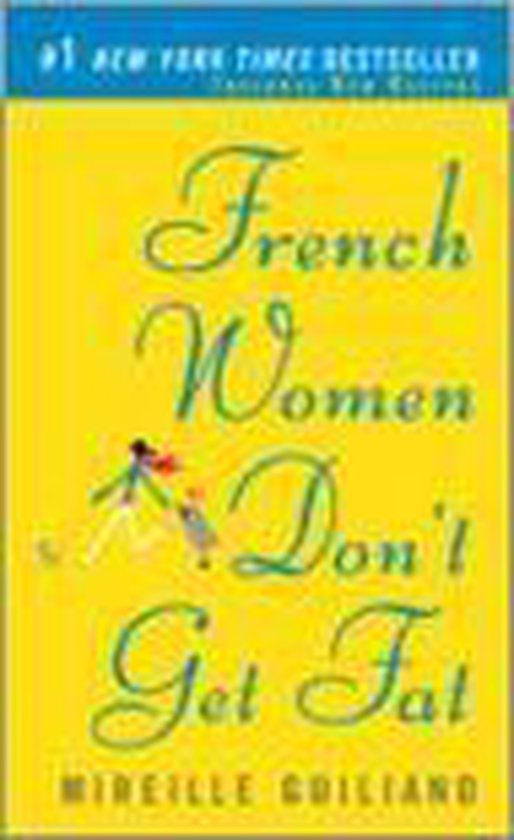 French Women Don't Get Fat: The Secret of Eating for Pleasur ... - cover
