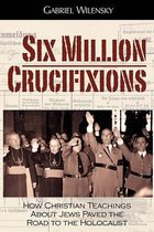 Six Million Crucifixions