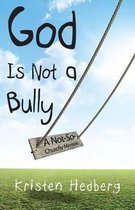 God Is Not a Bully