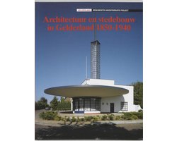 Architectuur en stedebouw in Gelderland, 1850-1940