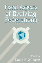 Fiscal Aspects of Evolving Federations