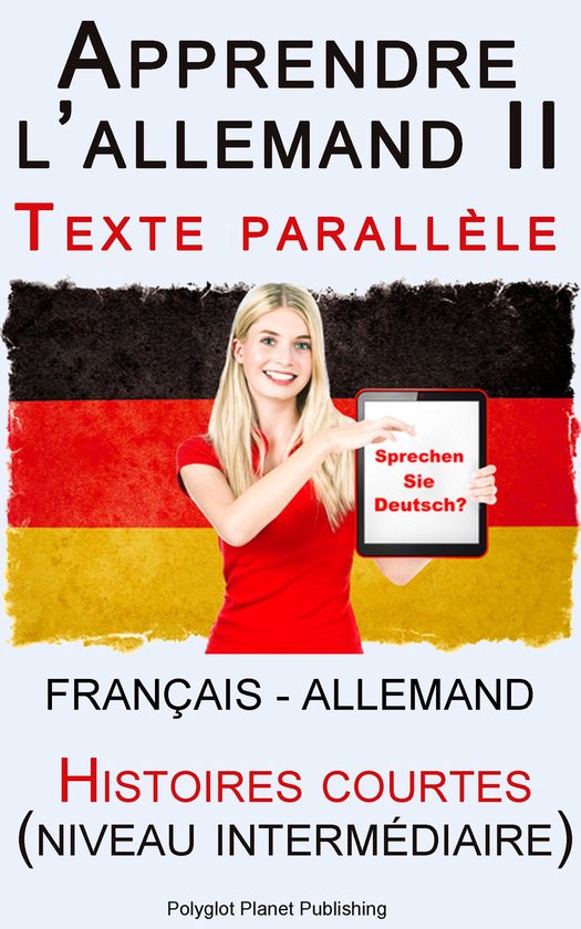 Apprendre l'allemand II - Texte parallèle - Histoires courtes (Français -  Allemand)... | bol.com