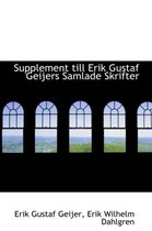 Supplement Till Erik Gustaf Geijers Samlade Skrifter