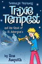 Trixie Tempest And The Ghost Of St.Aubergine'S