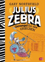 Die Julius Zebra-Reihe 4 - Julius Zebra - Gerangel mit den Griechen