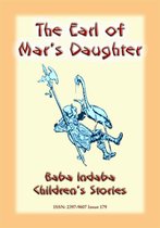 Baba Indaba Children's Stories 179 - THE EARL OF MAR'S DAUGHTER - an Olde English Children’s Story