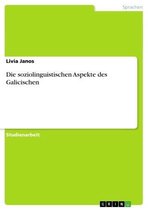 Die soziolinguistischen Aspekte des Galicischen