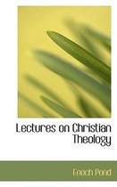 Lectures on Christian Theology