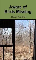 Aware of Birds Missing