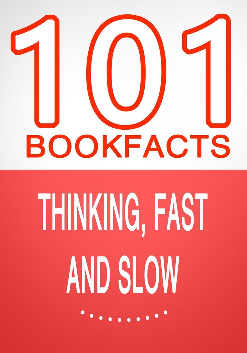 101BookFacts.com - Thinking, Fast and Slow - 101 Amazing Facts You Didn't Know