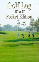 Golf Log - 5  X 8  Pocket Edition