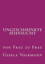 Ungeschminkte Sehnsucht