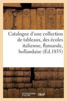 Arts- Catalogue d'Une Collection de Tableaux Des Écoles Italienne, Flamande, Hollandaise