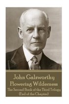 John Galsworthy - Flowering Wilderness