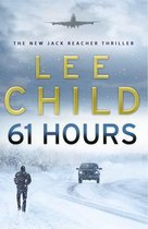 Boekomslag '61 Hours' van Lee Child. Een man in de sneeuw, een auto en een vliegtuig. Sneeuwstorm.