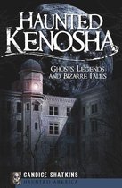 Haunted America - Haunted Kenosha