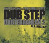 Dub Step - Dubterranean 2 - Ill Skillz