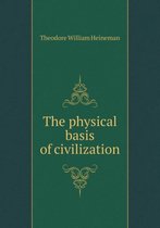 The Physical Basis of Civilization