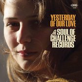 Yesterday of Our Love: The Soul of Challenge Records