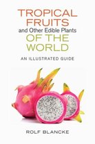Tropical Fruits and Other Edible Plants of the World