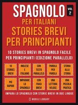 Foreign Language Learning Guides - Spagnolo Per Italiani, Stories Brevi Per Principianti (Vol 2)