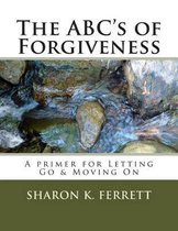 The Abc's of Forgiveness