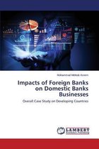 Impacts of Foreign Banks on Domestic Banks Businesses