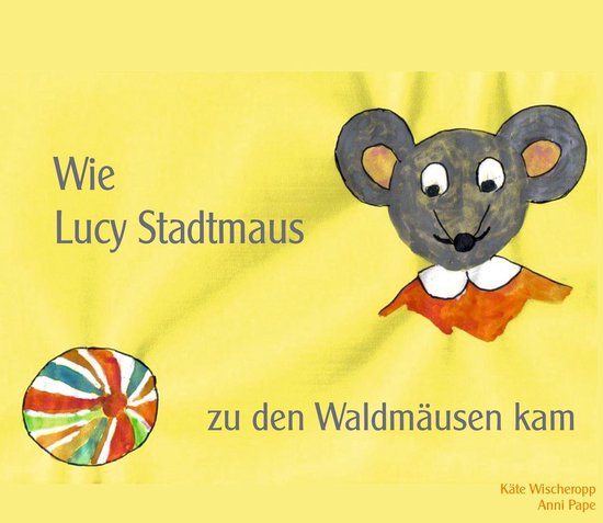 Wie Lucy Stadtmaus zu den Waldmäusen kam - cover