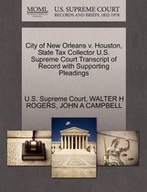 City of New Orleans V. Houston, State Tax Collector U.S. Supreme Court Transcript of Record with Supporting Pleadings