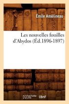 Histoire- Les Nouvelles Fouilles d'Abydos (�d.1896-1897)