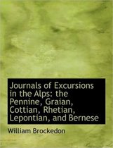 Journals of Excursions in the Alps