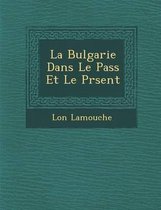 La Bulgarie Dans Le Pass Et Le PR Sent