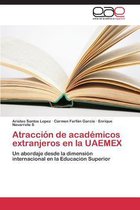 Atracción de académicos extranjeros en la UAEMEX