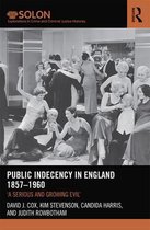Routledge SOLON Explorations in Crime and Criminal Justice Histories - Public Indecency in England 1857-1960