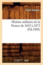 Histoire- Histoire Militaire de la France de 1643 � 1871 (�d.1888)