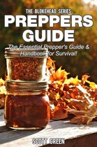 The Blokehead Success Series - Preppers Guide: The Essential Prepper's Guide & Handbook for Survival!