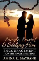 Single, Saved, and Seeking Him