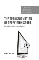 Palgrave Global Media Policy and Business - The Transformation of Television Sport