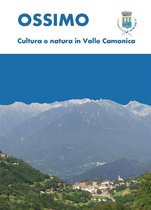 Ossimo: cultura e natura in Valle Camonica