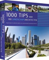 1000 tips van 100 landschapsarchitecten