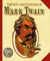 The Wit and Wisdom of Mark Twain