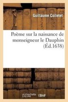 Poeme Sur La Naissance de Monseigneur Le Dauphin