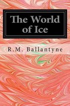 The World of Ice